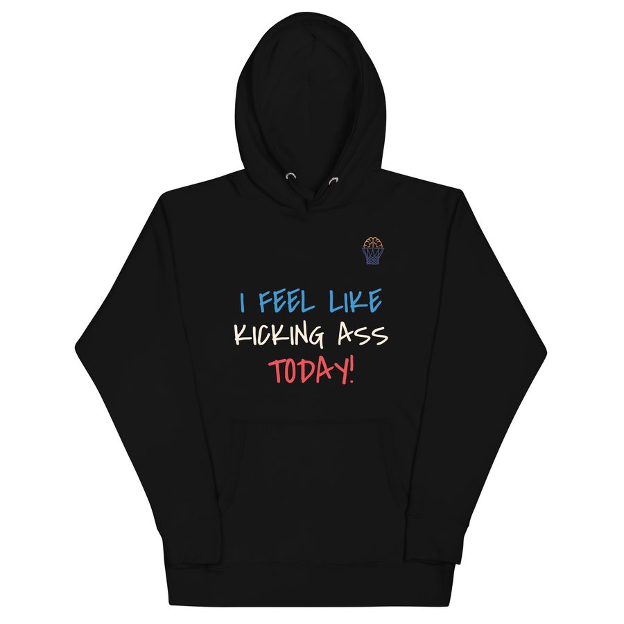 Kicking Ass Today Hoodie - The Mind Game of Basketball